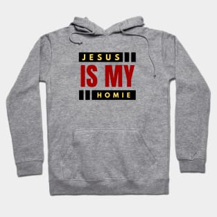 Jesus Is My Homie | Christian Typography Hoodie